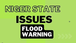 Niger State Issues Flood Warning [upl. by Sonaj]