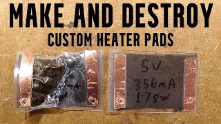 Making custom heater pads and then destroying one [upl. by Atirac838]