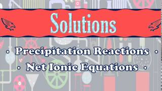 Solutions 1  Precipitation and Net Ionic Equations [upl. by Codi205]