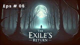 The Exiles Return Episode  6 Free Audio story [upl. by Rehnberg562]