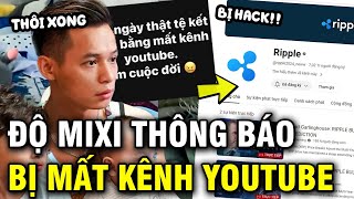 Độ Mixi thông báo bị hack kênh YouTube 73 triệu người theo dõi [upl. by Gurney]