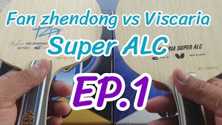 EP1 Review Butterfly Fan Zhendong Super ALC Blade vs Viscaria Super ALC Blade FeatKing of Two Hand [upl. by Cloots586]