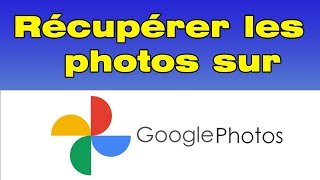 Comment récupérer les photos sur Google photos [upl. by Durr544]