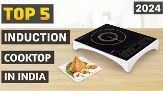 Top 5 Best Induction Cooktop in India 2024 Best Induction Stove in India Induction Buying Guides [upl. by Ahsille]