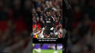 Andre Onana From Ajax Star to Manchester United Hero [upl. by Arimihc]