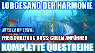 Lobgesang der Harmonie  Komplette Questreihe  Freischaltung Boss GolemAnführer  Weltauftrag [upl. by Gilburt]