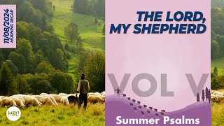 Summer Psalms  The Lord My Shepherd  11 Aug 24 Morning Sermon Recap [upl. by Aivatan]