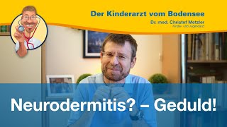 Neurodermitis – Geduld  Der Kinderarzt vom Bodensee [upl. by Hume]