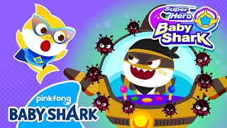 🦠NEW Fight the Nasty Germ Monster  Baby Shark Superhero Episode  Baby Shark Official [upl. by Introc]