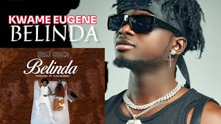 Kuami Eugene is the real Dude Belinda Heat 🔥🔥🔥🔥🔥🔥🔥💯 [upl. by Ettevroc]