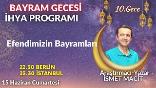 BAYRAM GECESİ İHYA PROGRAMI 10Gece  İSMET MACİT [upl. by Tnayrb]