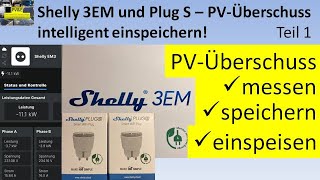 PVÜberschuss intelligent speichern und einspeisen  Shelly 3EM und Plug S [upl. by Arlena23]