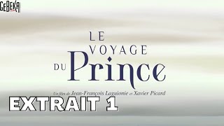 Le Voyage Du Prince  Extrait 1 Officiel HD  Gebeka Films [upl. by Ocsecnarf]