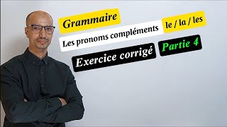 Comment utiliser les pronoms compléments COD 👉 Exercice corrigé Partie 4 [upl. by Hough]