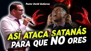 🔴EN VIVO Alerta Así Ataca Satanás para que No ores  Pastor David Gutiérrez [upl. by Ewan647]