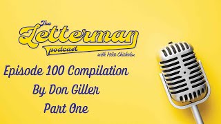 The Letterman Podcast 100 Don Giller Compilation Celebration Part One [upl. by Nickola868]