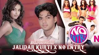 JALIDAR KURTI X NO ENTRY REMIX SONG BHOJPURI X HINDI PAWAN SINGH X SALMAN KHAN amp ANIL KAPOOR [upl. by Maclay]