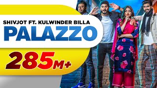 Palazzo Official Video  Kulwinder Billa amp Shivjot  Aman Hayer  Himanshi  New Punjabi Song 2017 [upl. by Aciria]