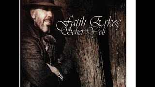 Fatih Erkoç  Evreşe Yolları [upl. by Riella240]