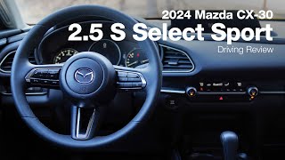 2024 Mazda CX30 25 S Select Sport  Driving Review [upl. by Kacerek]