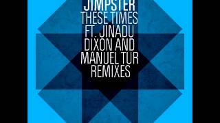 Jimpster  These Times Dixon Refix Freerange [upl. by Doris]