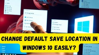 Change Default Save Location in WINDOWS 10 Easily [upl. by Nospmoht]