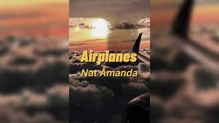 Nat Amanda  Airplanes full version  𝐬𝐥𝐨𝐰𝐞𝐝 [upl. by Moffat297]