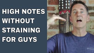 How to Sing High Notes Without Straining for Guys in 3 Simple Steps [upl. by Benisch]