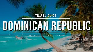 DOMINICAN REPUBLIC Travel Guide 2024  Best Tourist Attractions [upl. by Eentrok]