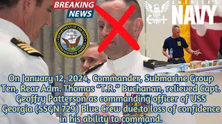 quotUncovering the Mystery Sudden Dismissal of Captain Geoffry Patterson from USS Georgia  US Navy [upl. by Ellehsim]