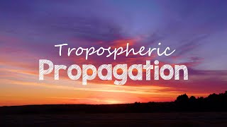 Tropospheric Propagation [upl. by Lyckman]