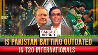 Is Pakistan Batting Outdated In T20 Internationals  Caught Behind [upl. by Augusta]