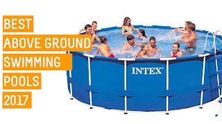 Best Above Ground Pools For Summer 2018  Top 4 Best Above Ground Pools  Intex Pool [upl. by Galateah]