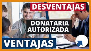 ❌ Ventajas y desventajas de se Donataria Autorizada  Lo que debes saber [upl. by Ahsenid599]