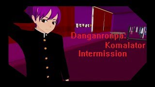 Danganronpa Komalator  Intermission [upl. by Nnil370]