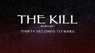 Thirty Seconds To Mars  The Kill Bury Me Lyrics [upl. by Attenor]