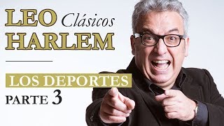 LEO HARLEM  MONÓLOGO quotLOS DEPORTESquot  PARTE 3 [upl. by Herates]