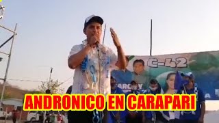 ANDRONICO RODRIGUEZ LLEGA A CARAPARI EN EL GRAN CHACO [upl. by Ayanej]