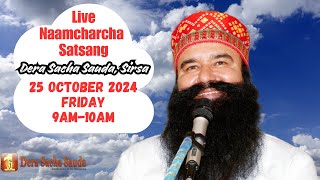 Sirsa  25 October 2024  Live Naamcharcha Satsang SaintMSGInsan [upl. by Anizor]