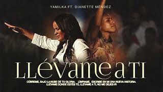 Yamilka ft Dianette Mendez Llevame a Ti Oficia [upl. by Ancalin]