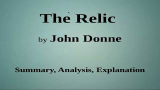 The Relic by John Donne  Summary Analysis Explanation [upl. by Rickard113]