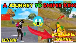 A JOURNEY TO SNIPER KING  CHINESE PROS SNIPER KING IS BACKLENQIN伦琴 INSANE MONTAGE  PUBG MOBILE [upl. by Mayhs]