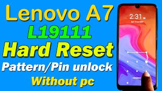 Lenovo A7  L19111  Hard reset  Lenovo A7 Password Remove  L19111 PatternPin Unlock Without Pc [upl. by Anel605]