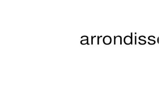 How to pronounce arrondissement [upl. by Nahraf22]