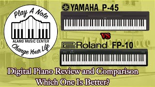 Yamaha P45 and Roland FP10 Digital Piano Review and Comparison  Which One Is Better [upl. by Estis456]