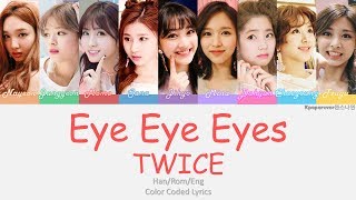 Twice  Eye Eye Eyes Lyrics HanRomEng Color Coded [upl. by Ahk815]