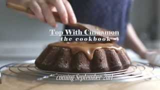 Top With Cinnamon  The Cookbook [upl. by Aidole]