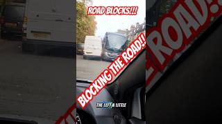 Guy Blocks Up The Road roadblocks baddrivers congestion roadrage [upl. by Emery]