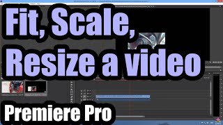 How to FitScaleResize a video in Adobe Premiere Pro 2014 [upl. by Darleen605]