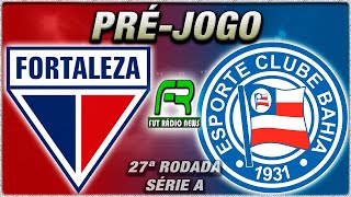 FORTALEZA X BAHIA l CAMPEONATO BRASILEIRO l NARRAÇÃO [upl. by Dugald]